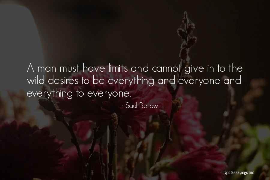 Giving Up Everything For Someone Quotes By Saul Bellow