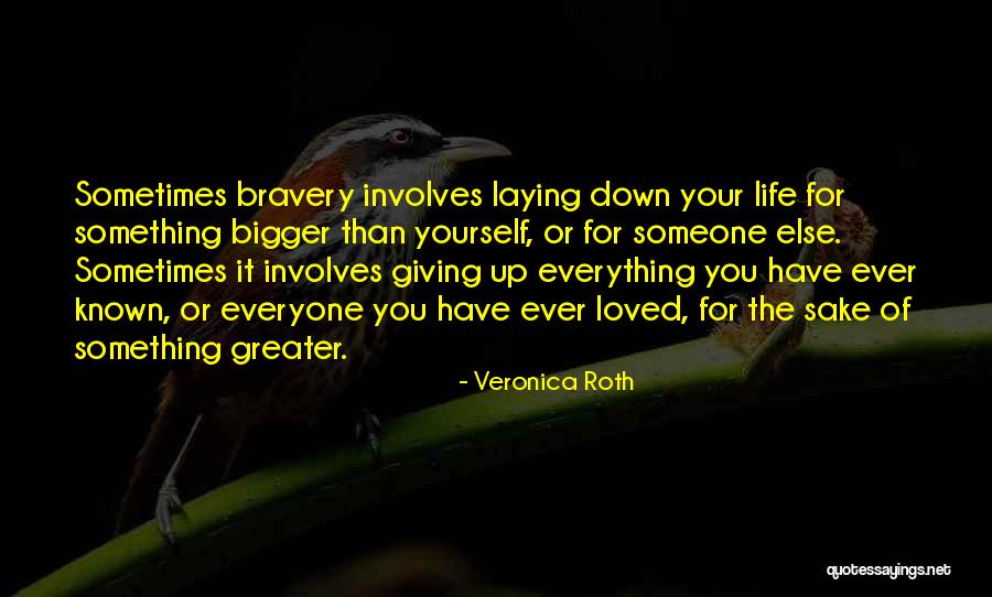 Giving Up Everything For Someone Quotes By Veronica Roth