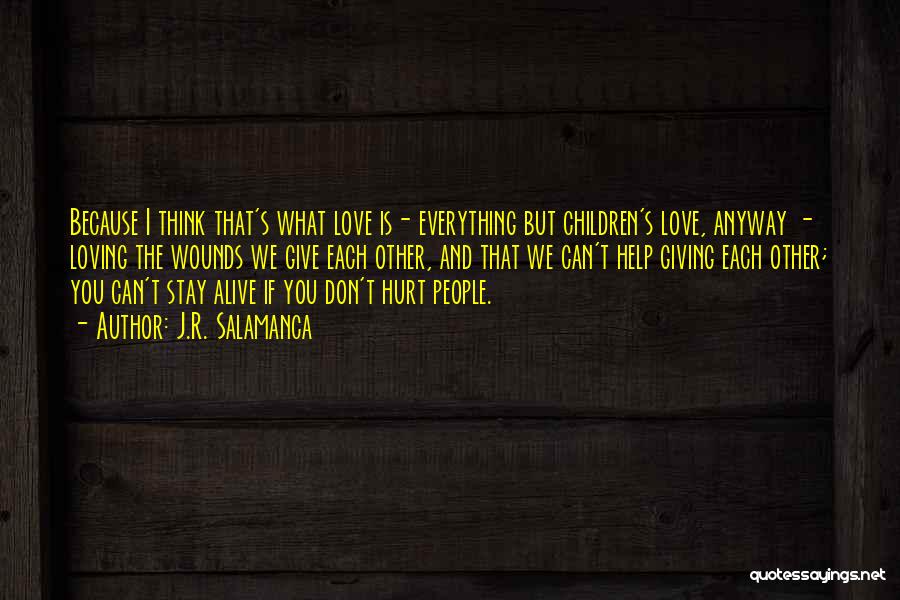 Giving Up Everything For The One You Love Quotes By J.R. Salamanca