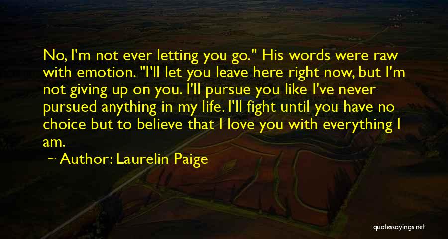 Giving Up Everything For The One You Love Quotes By Laurelin Paige