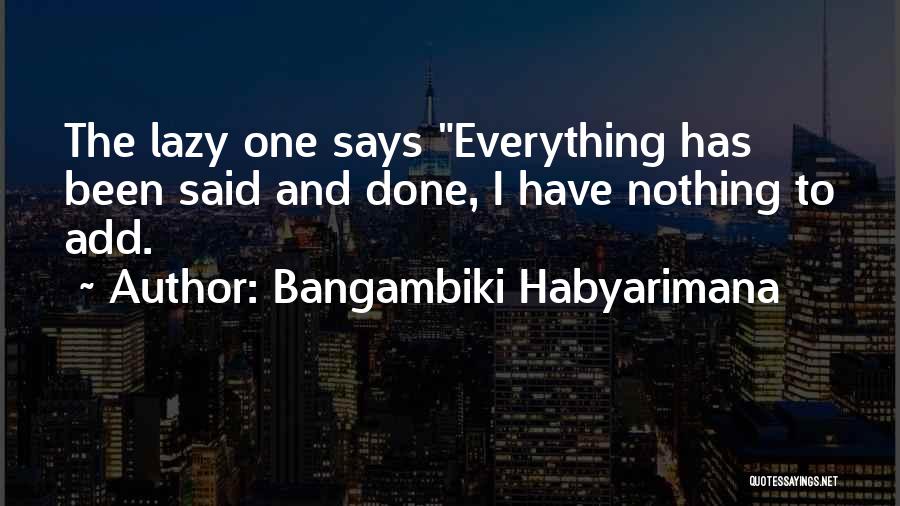 Giving Up Everything Quotes By Bangambiki Habyarimana