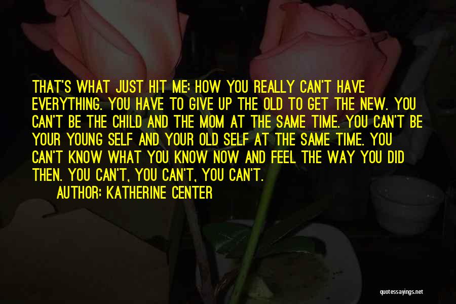 Giving Up Everything Quotes By Katherine Center