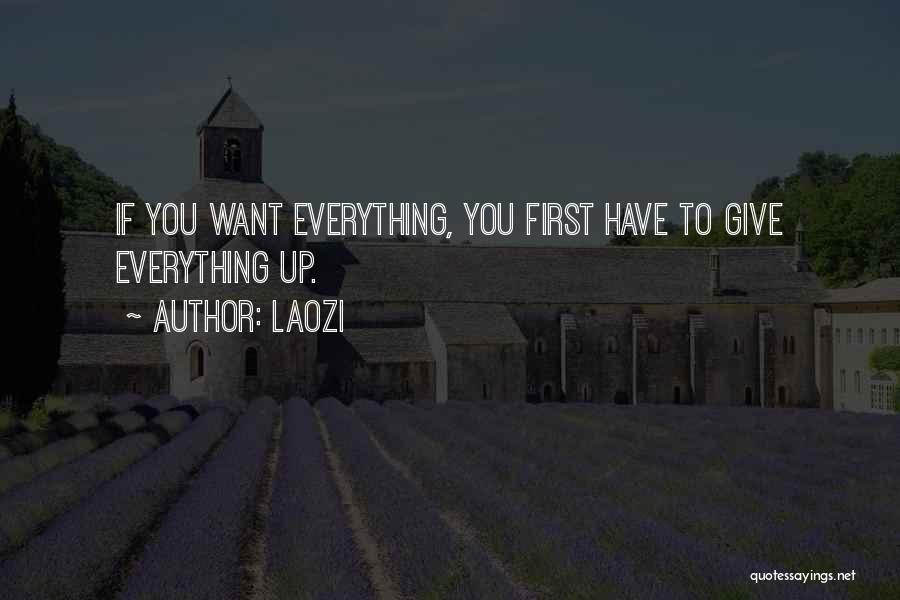 Giving Up Everything Quotes By Laozi