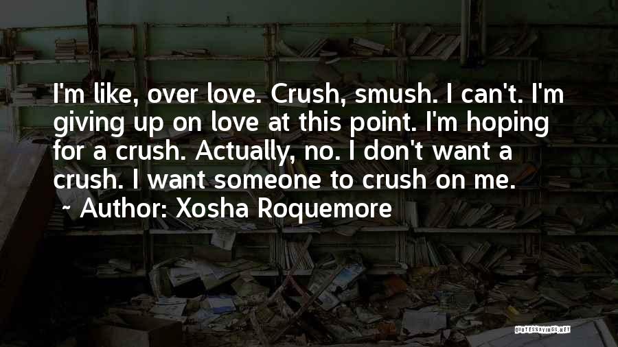 Giving Up For Love Quotes By Xosha Roquemore