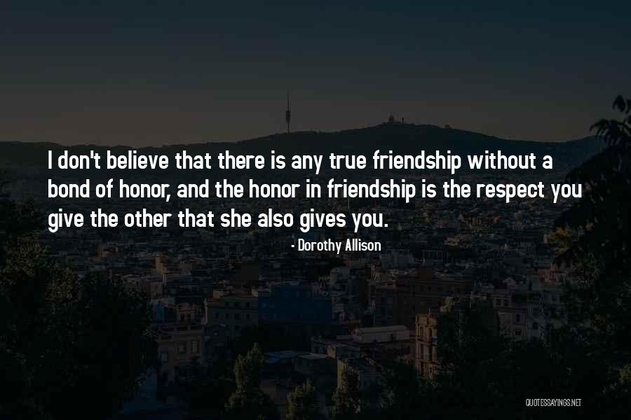 Giving Up Friendship Quotes By Dorothy Allison