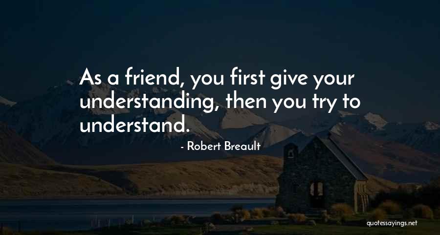 Giving Up Friendship Quotes By Robert Breault