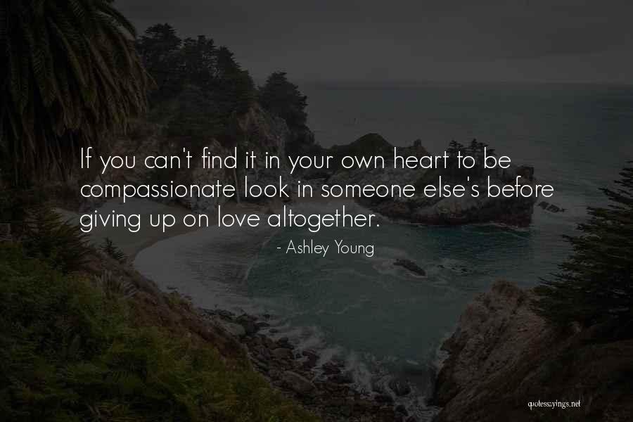 Giving Up In Love Quotes By Ashley Young Giving Up In Love Quotes By Ashley Young