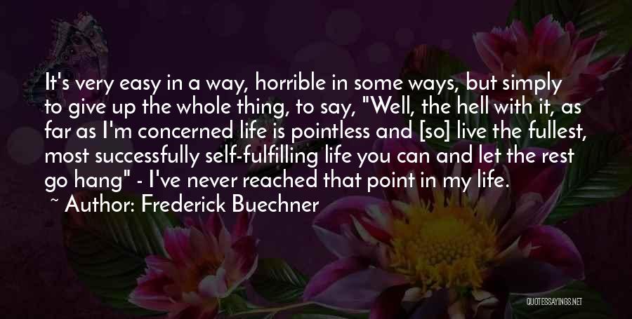 Giving Up Is Easy Quotes By Frederick Buechner