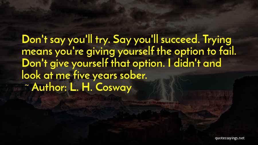 Giving Up Is Not An Option Quotes By L. H. Cosway