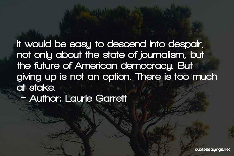 Giving Up Is Not An Option Quotes By Laurie Garrett