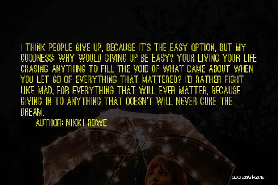 Giving Up Is Not An Option Quotes By Nikki Rowe