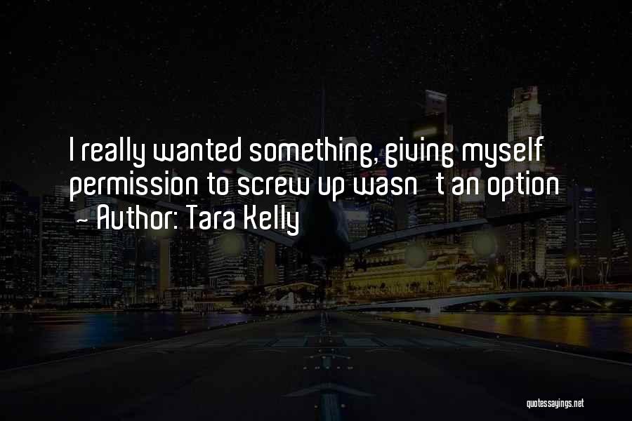 Giving Up Is Not An Option Quotes By Tara Kelly