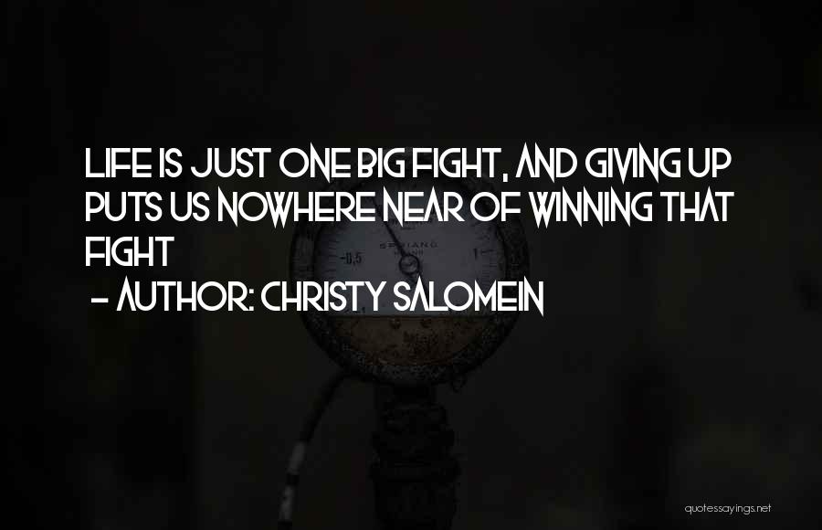 Giving Up Life Quotes By Christy Salomein