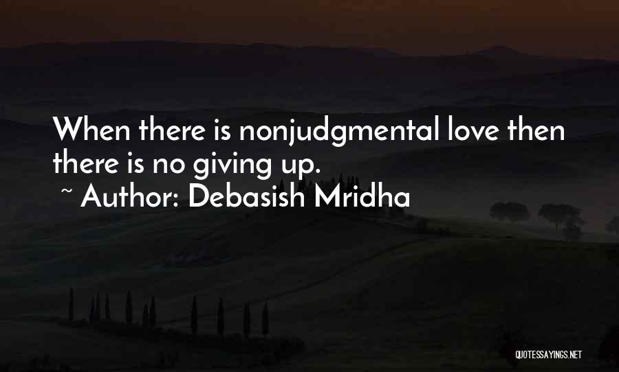 Giving Up Life Quotes By Debasish Mridha