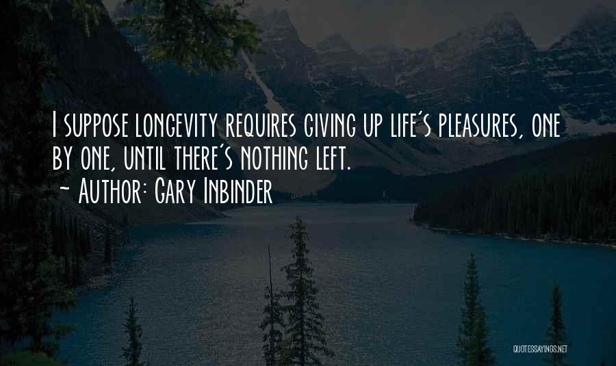 Giving Up Life Quotes By Gary Inbinder