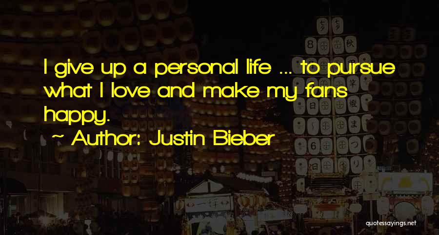 Giving Up Life Quotes By Justin Bieber