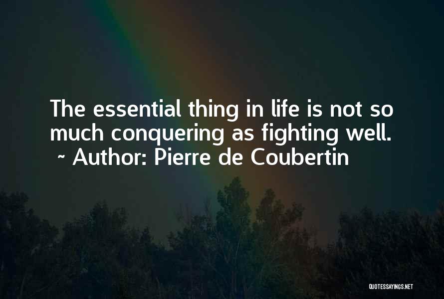 Giving Up Life Quotes By Pierre De Coubertin