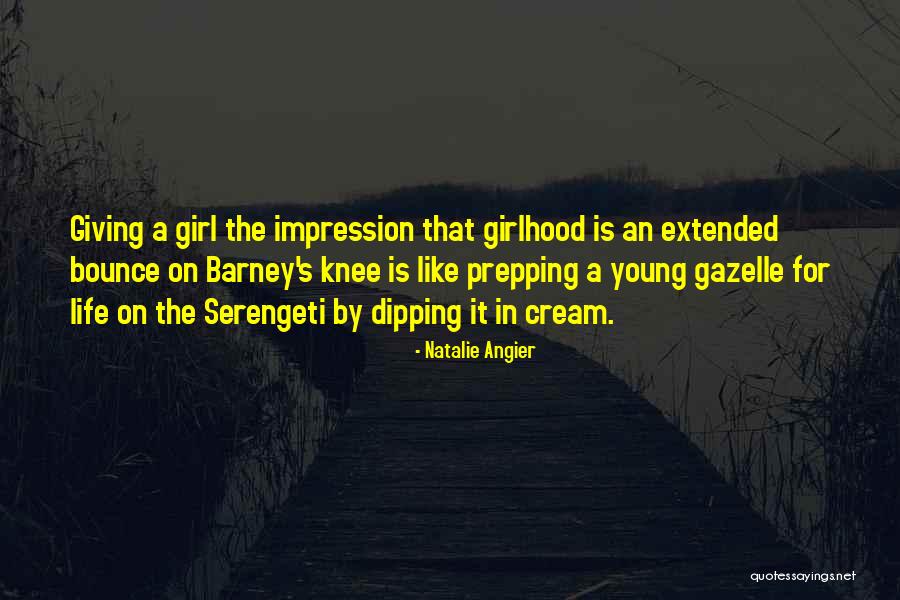 Giving Up On A Girl You Like Quotes By Natalie Angier Giving Up On A Girl You Like Quotes By Natalie Angier