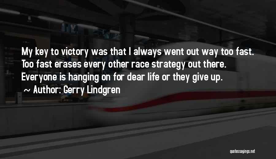 Giving Up On Everyone Quotes By Gerry Lindgren
