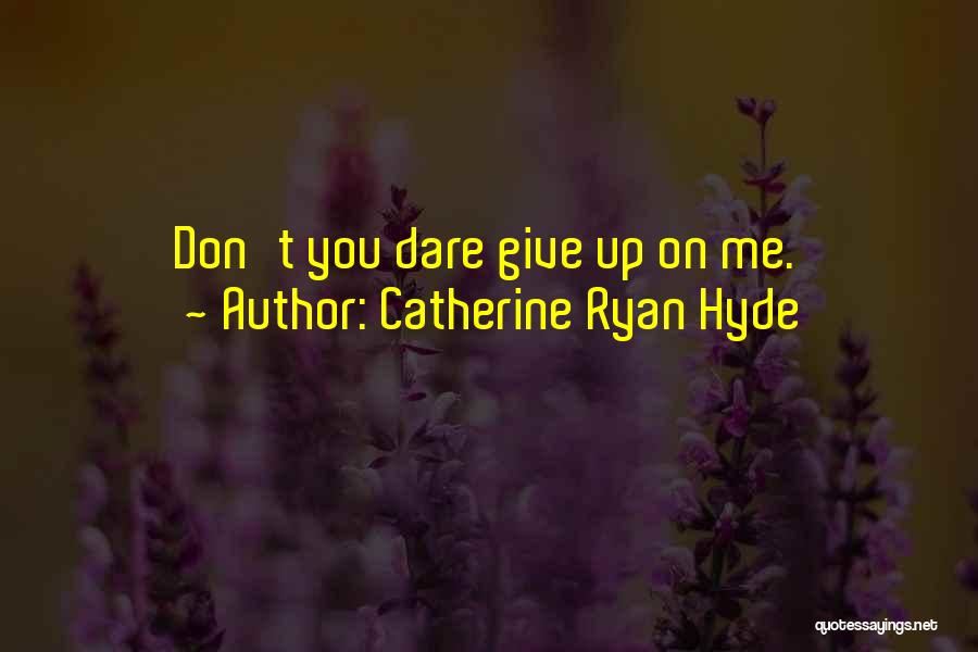 Giving Up On Life Depression Quotes By Catherine Ryan Hyde
