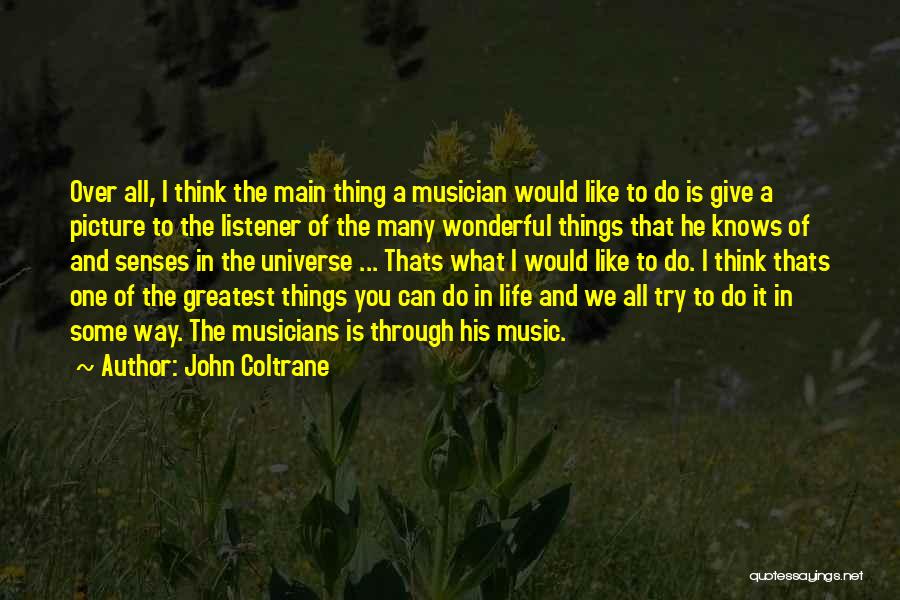 Giving Up On Life Picture Quotes By John Coltrane