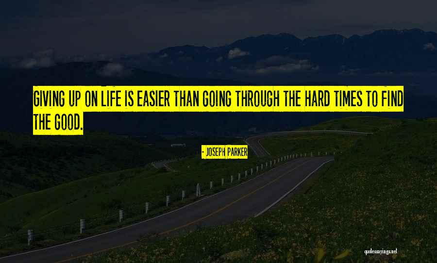 Giving Up On Life Quotes By Joseph Parker