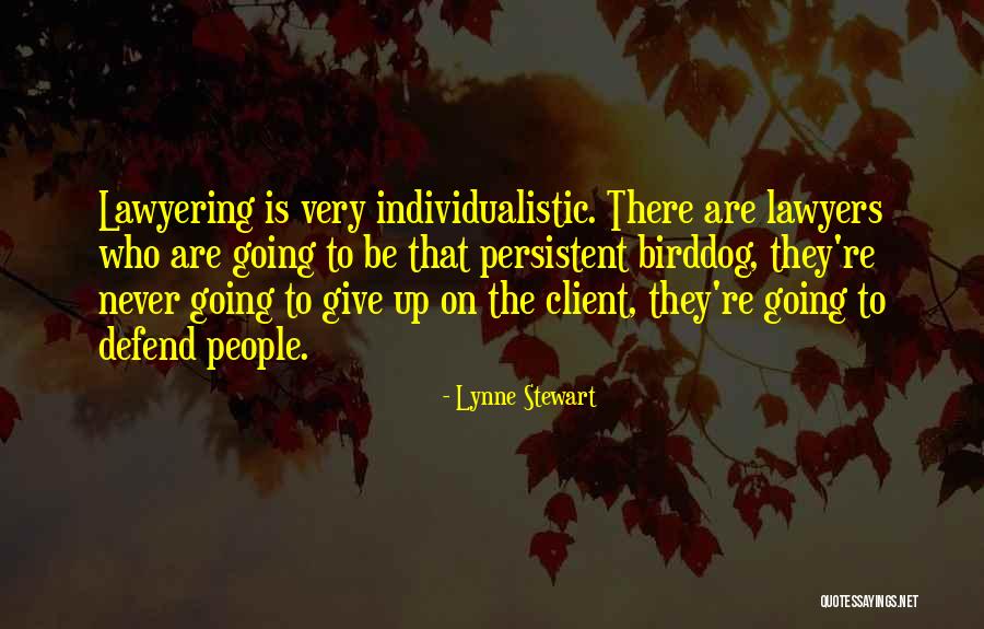 Giving Up On People Quotes By Lynne Stewart Giving Up On People Quotes By Lynne Stewart