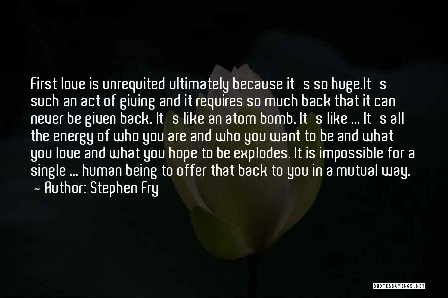 Giving Up On Unrequited Love Quotes By Stephen Fry