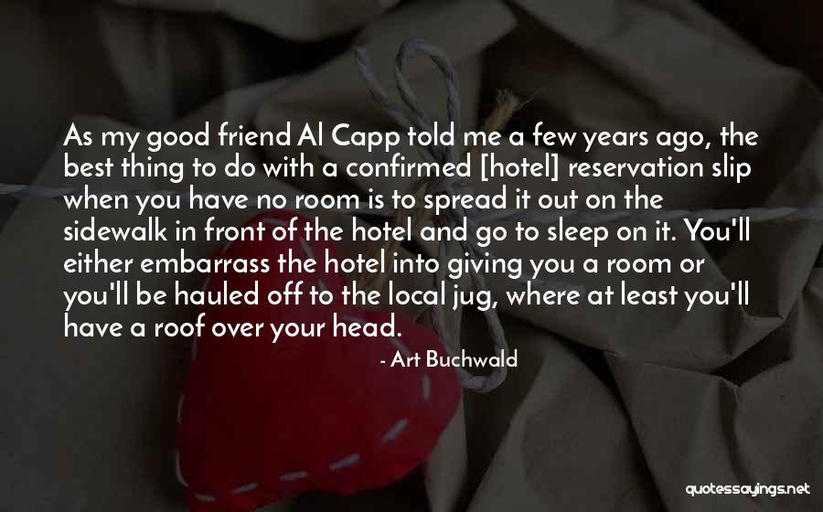 Giving Up On Your Best Friend Quotes By Art Buchwald Giving Up On Your Best Friend Quotes By Art Buchwald