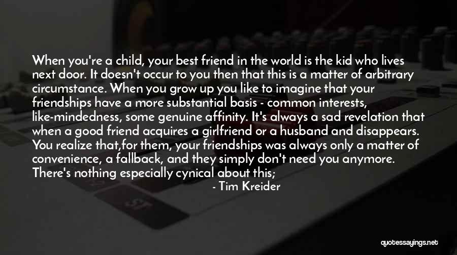 Giving Up On Your Best Friend Quotes By Tim Kreider Giving Up On Your Best Friend Quotes By Tim Kreider