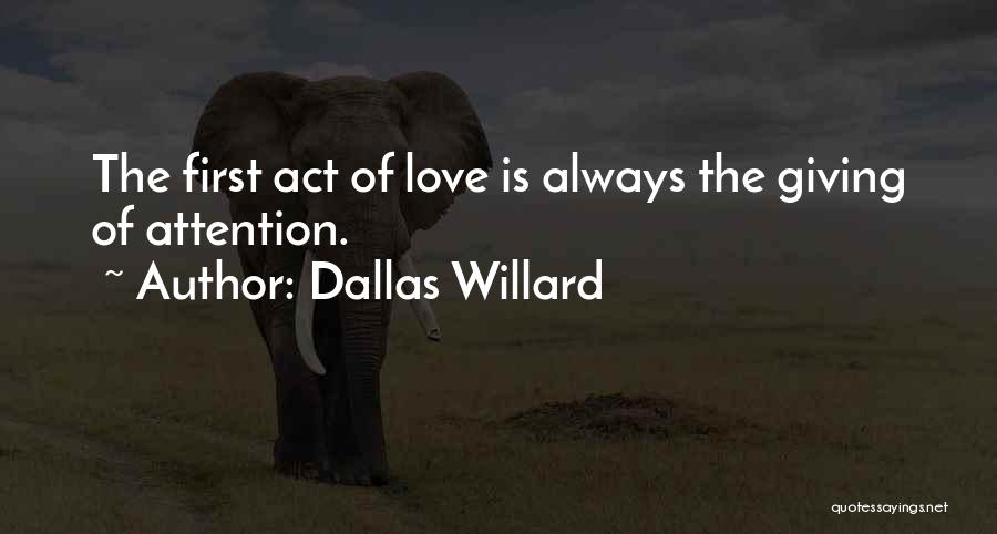 Giving Up On Your First Love Quotes By Dallas Willard