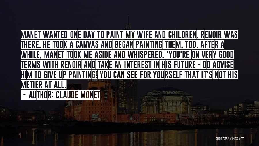 Giving Up On Yourself Quotes By Claude Monet
