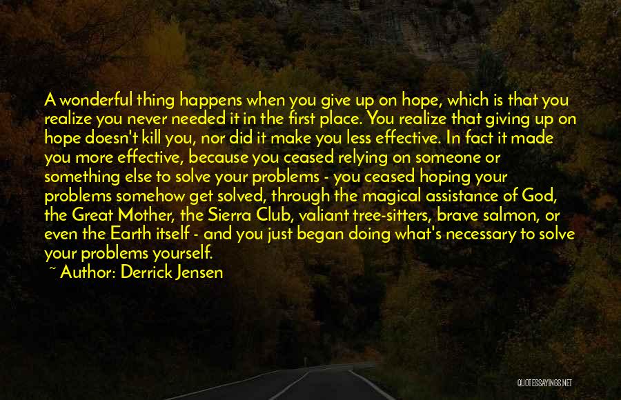 Giving Up On Yourself Quotes By Derrick Jensen