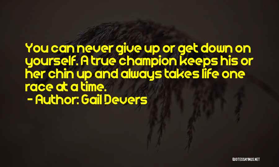 Giving Up On Yourself Quotes By Gail Devers