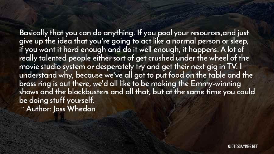 Giving Up On Yourself Quotes By Joss Whedon