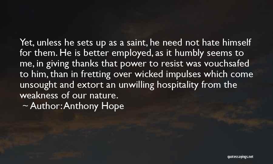Giving Up Power Quotes By Anthony Hope