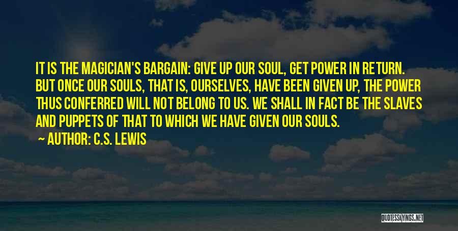 Giving Up Power Quotes By C.S. Lewis