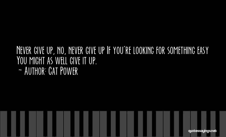 Giving Up Power Quotes By Cat Power