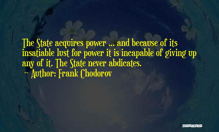 Giving Up Power Quotes By Frank Chodorov