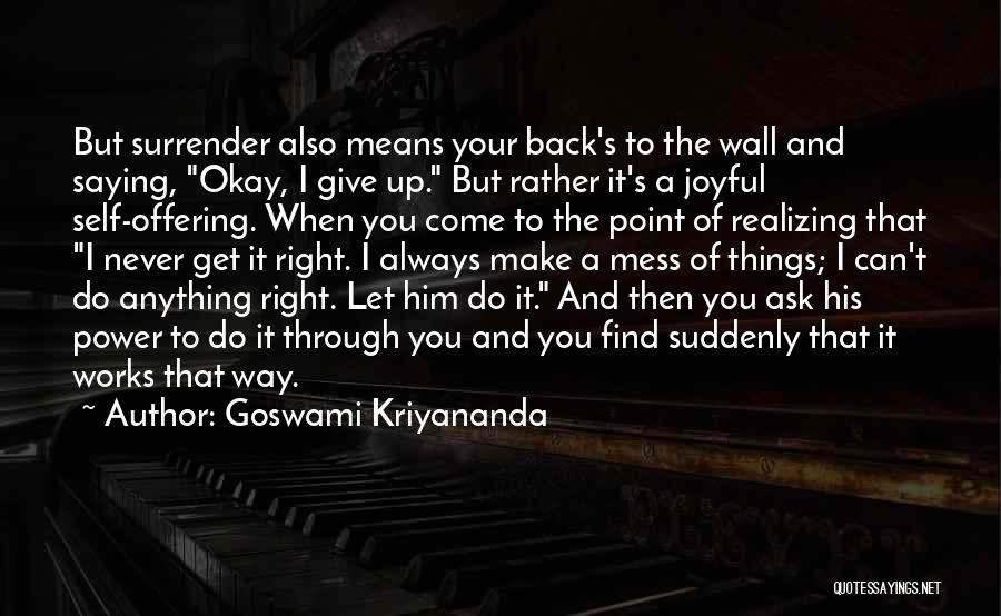 Giving Up Power Quotes By Goswami Kriyananda
