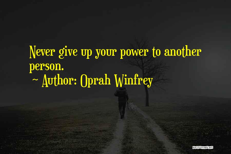 Giving Up Power Quotes By Oprah Winfrey