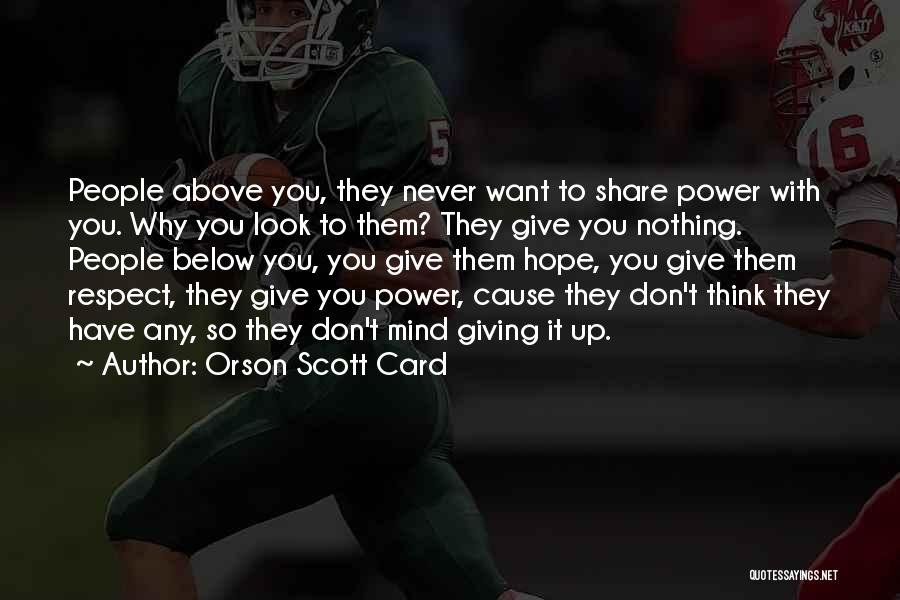 Giving Up Power Quotes By Orson Scott Card