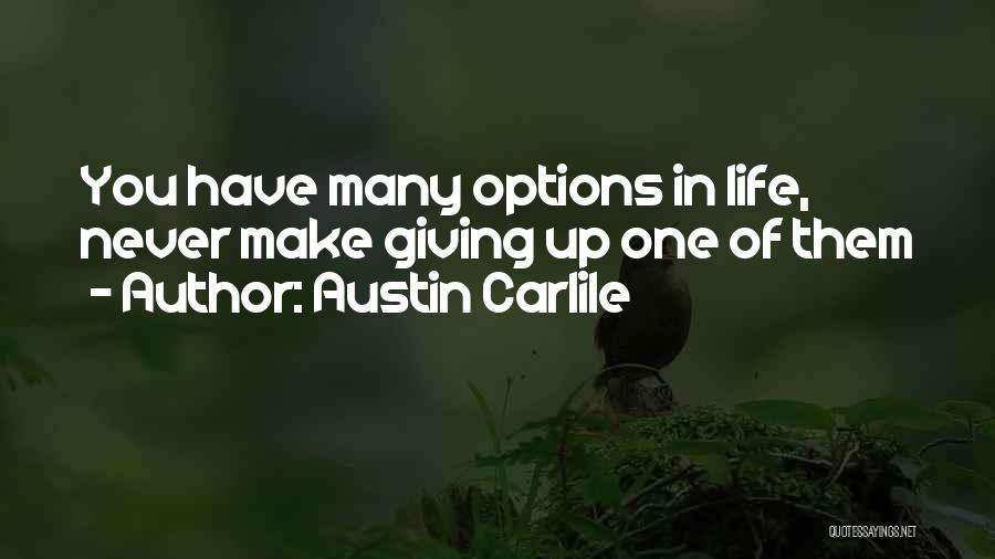 Giving Up Quotes By Austin Carlile