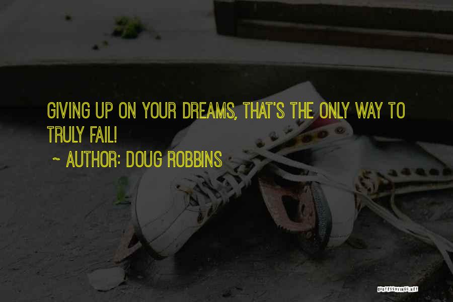 Giving Up Quotes By Doug Robbins