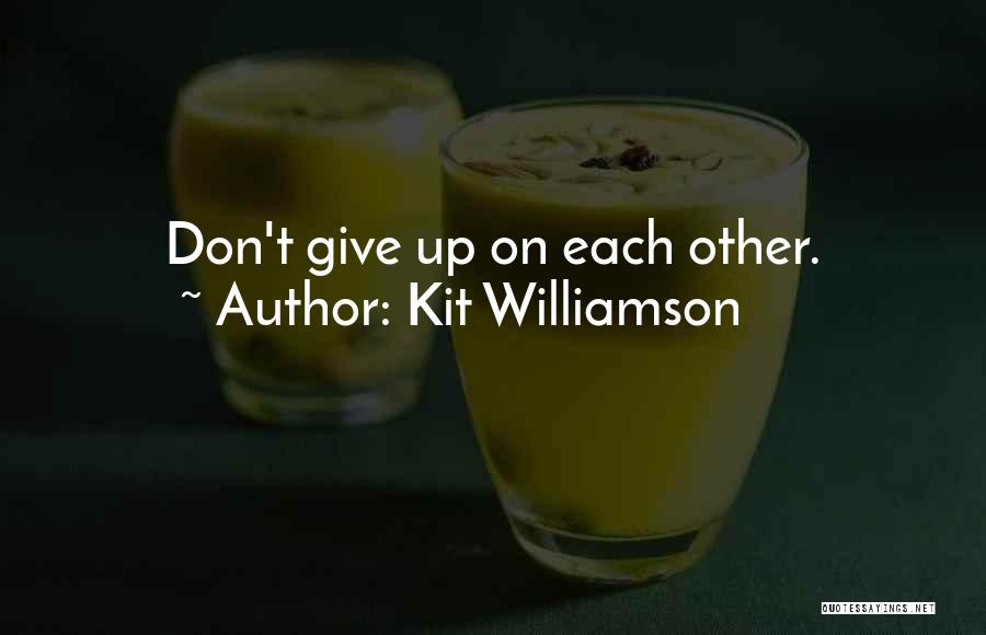 Giving Up Quotes By Kit Williamson