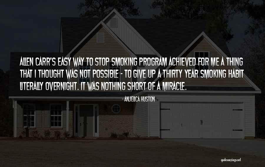 Giving Up Smoking Quotes By Anjelica Huston Giving Up Smoking Quotes By Anjelica Huston