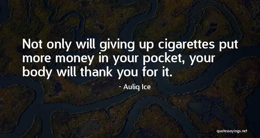 Giving Up Smoking Quotes By Auliq Ice