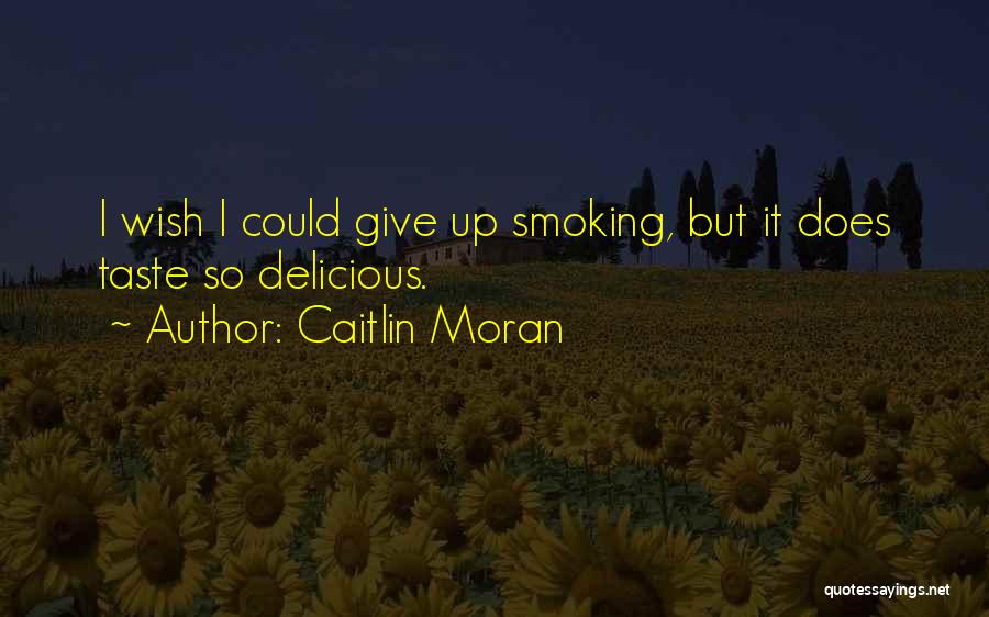 Giving Up Smoking Quotes By Caitlin Moran