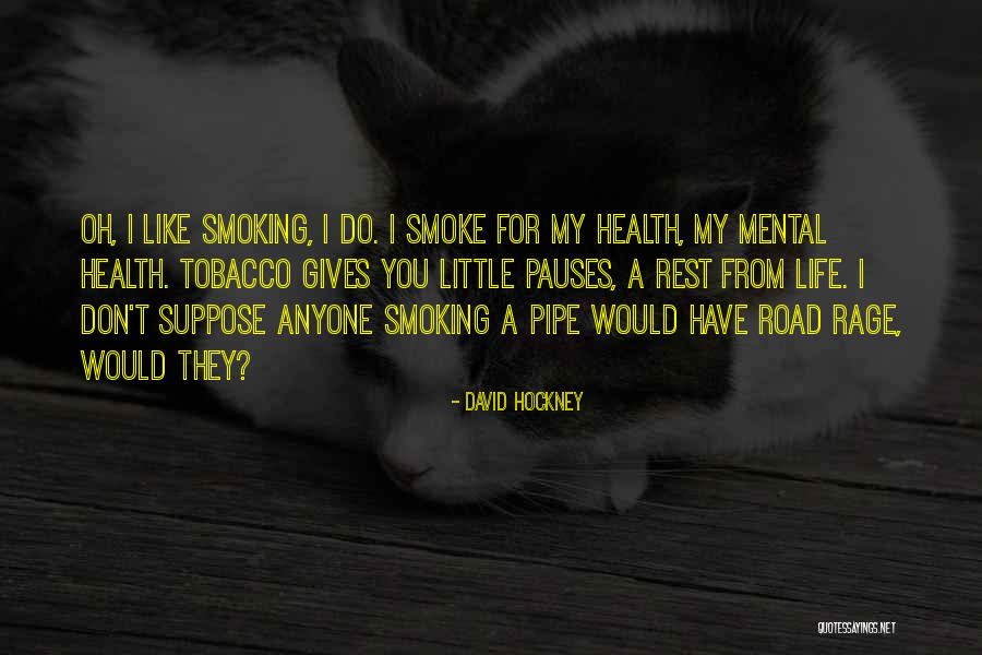 Giving Up Smoking Quotes By David Hockney Giving Up Smoking Quotes By David Hockney