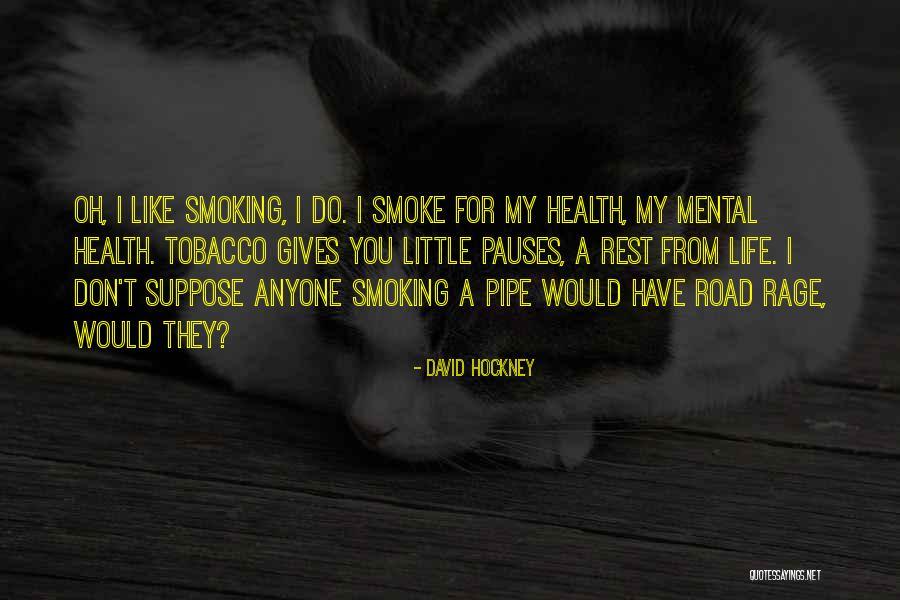 Giving Up Smoking Quotes By David Hockney